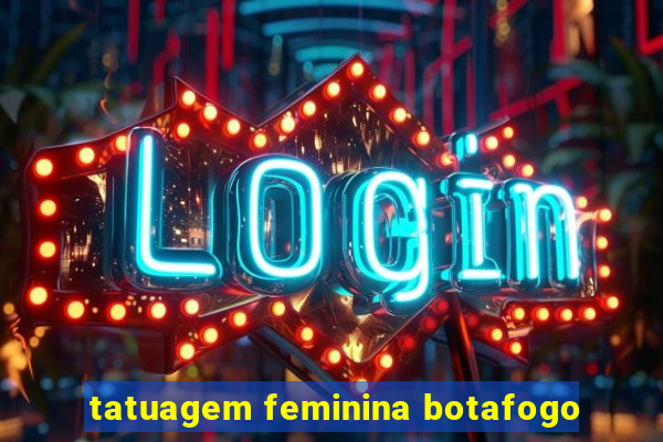 tatuagem feminina botafogo